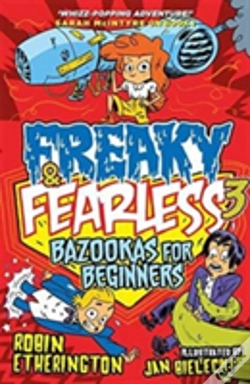 Capa do artigo Freaky And Fearless: Bazookas For Beginners