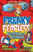 Freaky And Fearless: Bazookas For Beginners