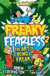 Freaky And Fearless: The Art Of Being A Freak