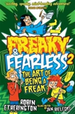 Capa do artigo Freaky And Fearless: The Art Of Being A Freak