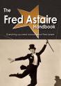 Fred Astaire Handbook - Everything You Need To Know About Fred Astaire - Preview