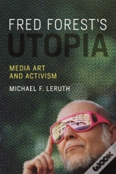 Fred Forest'S Utopia