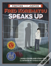 Fred Korematsu Speaks Up