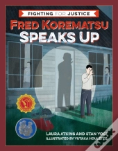 Fred Korematsu Speaks Up