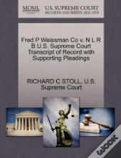 Fred P Weissman Co V. N L R B U.S. Supreme Court Transcript Of Record With Supporting Pleadings