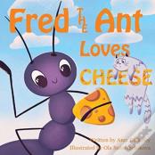 Fred The Ant Loves Cheese