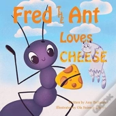 Fred The Ant Loves Cheese
