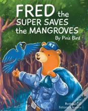 Fred The Super Saves The Mangroves