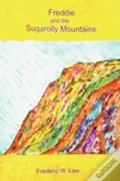 Freddie And The Sugarolly Mountains.: A