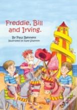 Freddie, Bill And Irving