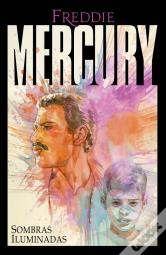 Freddie Mercury. Sombras Iluminadas