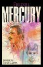 Freddie Mercury. Sombras Iluminadas - Preview