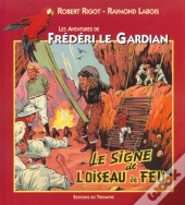 Frédéri Le Gardian Tome 4 ; Signe De L'Oiseau De Feu