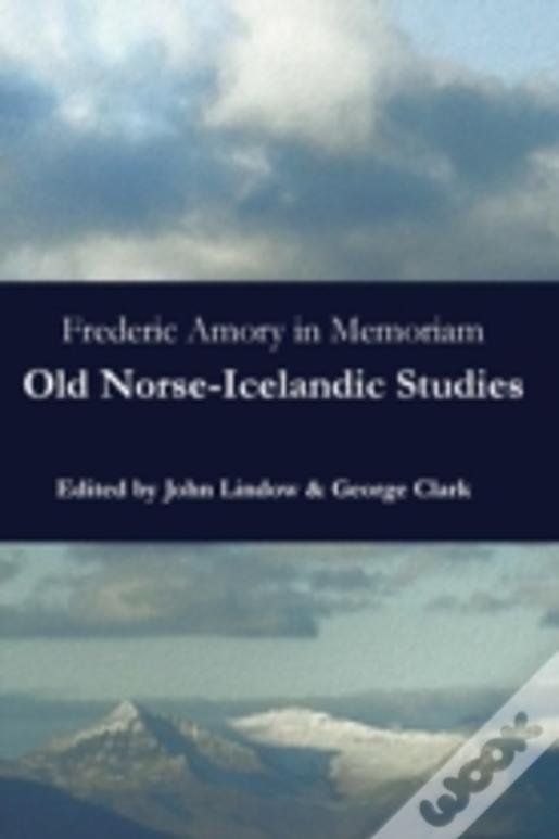 Frederic Amory In Memoriam: Old Norse-Icelandic Studies