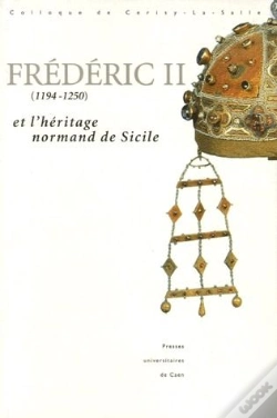 Capa do artigo Frédéric Ii (1194-1250) Et L'Héritage Normand De Sicile