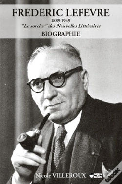 Capa do artigo Frederic Lefevre, 1889-1949 ; Le Sorcier Des Nouvelles Litteraires