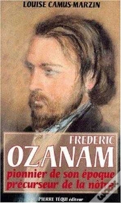 Capa do artigo Frédéric Ozanam 1813-1853 ; Pionnier De Son Époque, Précurseur De La Notre
