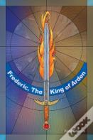 Frederic, The King Of Arden