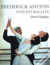 Frederick Ashton And His Ballets