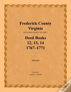 Capa do artigo Frederick County, Virginia, Deed Book Series, Volume 4, Deed Books 12, 13, 14