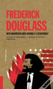 Capa do artigo Frederick Douglass - Devo Argumentar quão Absurda é a Escravatura?