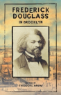Frederick Douglass In Brooklyn - Preview