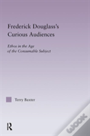 Frederick Douglass'S Curious Audiences