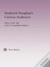 Frederick Douglass'S Curious Audiences