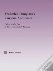 Frederick Douglass'S Curious Audiences