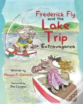 Frederick Fly And The Lake Trip Extravag