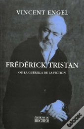 Frederick Tristan Ou La Guerilla De La Fiction
