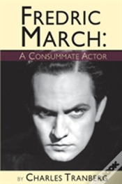 Capa do artigo Fredric March - A Consummate Actor