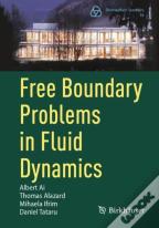 Free Boundary Problems In Fluid Dynamics