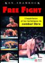 Free Fight : L'Expérience Et Les Techniques Du Combat Libre - Preview