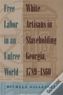 Free Labor In An Unfree World