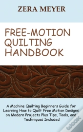Free Motion Quilting Handbook