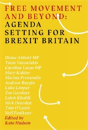 Free Movement And Beyond: Agenda Setting For Brexit Britain - Preview