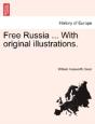 Free Russia ... With Original Illustrations. - Preview