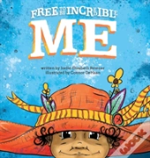 Free To Be Incredible Me