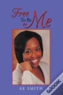 Free To Be Me