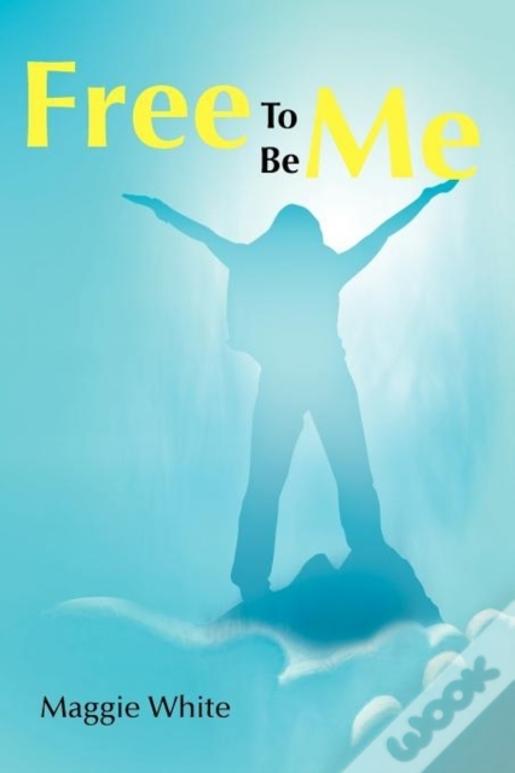 Free To Be Me