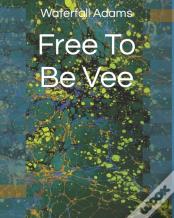 Free To Be Vee