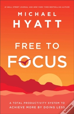 Capa do artigo Free To Focus Â€“ A Total Productivity System To Achieve More By Doing Less
