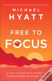 Capa do artigo Free To Focus Â€“ A Total Productivity System To Achieve More By Doing Less