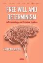 Free Will And Determinism In Criminology And Criminal Justice - Preview