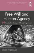 Free Will And Human Agency: 50 Puzzles, Paradoxes, And Thought Experiments