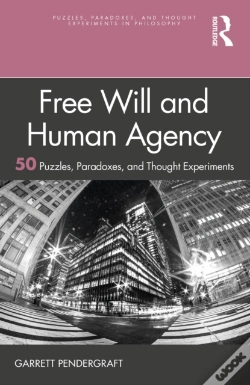 Capa do artigo Free Will And Human Agency: 50 Puzzles, Paradoxes, And Thought Experiments