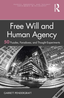 Capa do artigo Free Will And Human Agency: 50 Puzzles, Paradoxes, And Thought Experiments