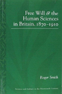 Free Will And The Human Sciences In Britain, 1870-1910 - Preview