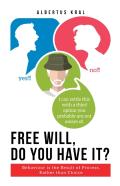 Free Will, Do You Have It?